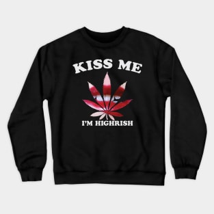 I'M HIGHRISH Crewneck Sweatshirt